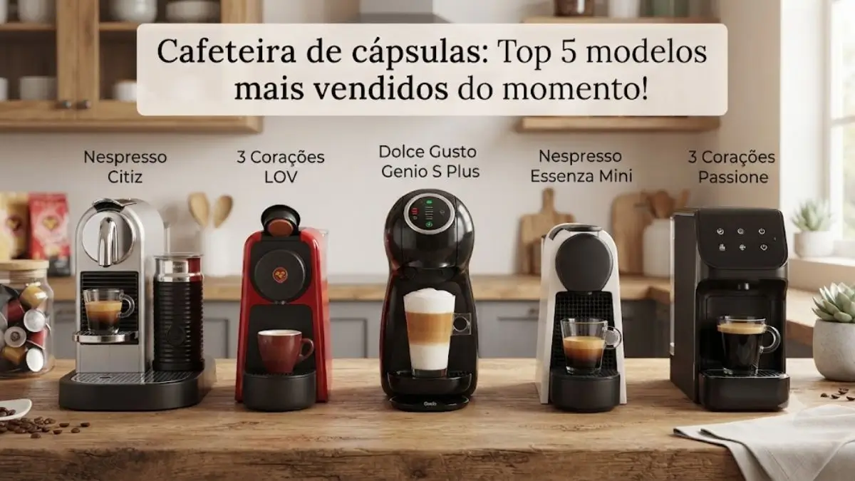 Cafeteira de cápsulas: Top 5 modelos mais vendidos do momento!